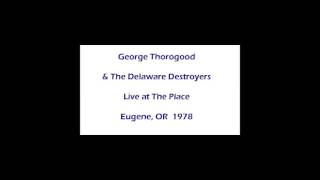 Baby Set A Date - George Thorogood Live 1978