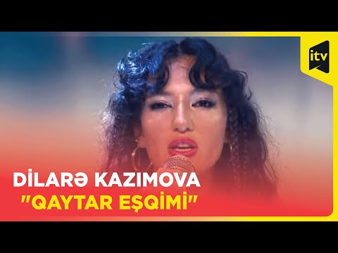 Dilarə Kazımova |  "Qaytar eşqimi"