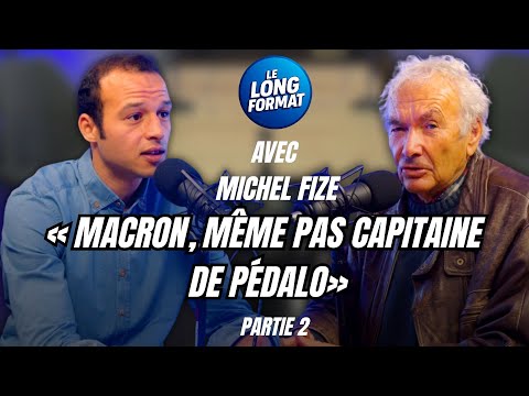 MICHEL FIZE: "MACRON, NOT EVEN A PEDAL BOAT CAPTAIN."