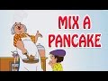 MIx A Pancake Animated Nursery Rhyme