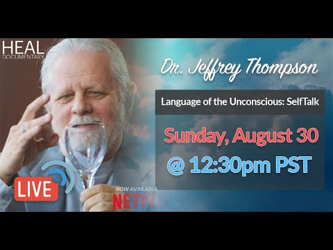 Dr. Jeffrey Thompson Live - Language of the Unconscious: SelfTalk