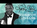 Nat King Cole - "Somebody Loves Me"