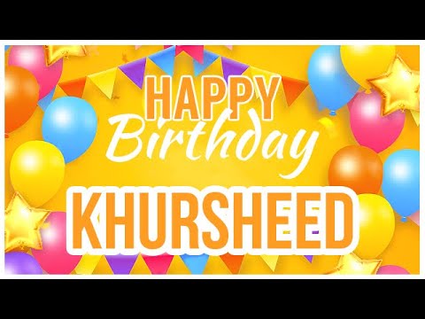 🎂 Happy Birthday Khursheed! 🎉 It's Your Special Day 🥳