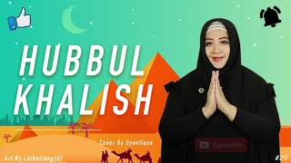 Download lagu HUBBUL KHALISH | CINTA SEJATI VERSI ARAB | COVER SYANTI mp3