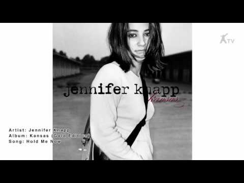 Hold Me Now Lyrics - Jennifer Knapp