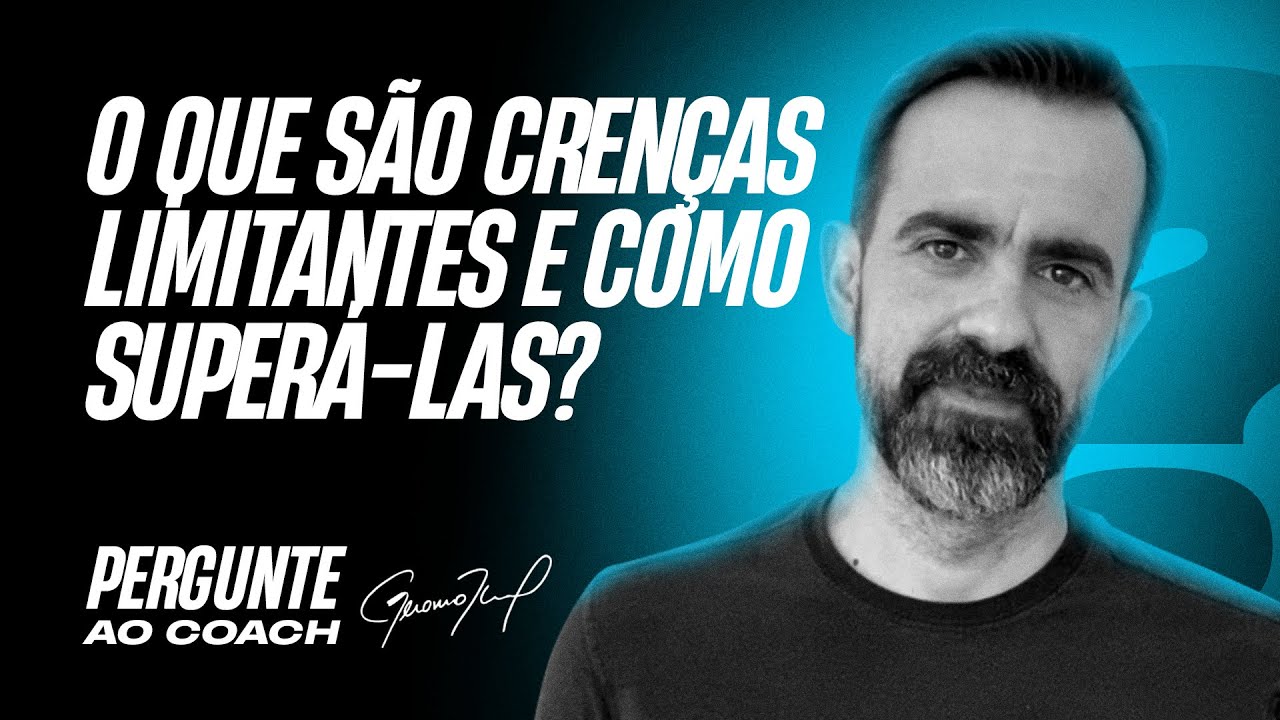 O que são crenças limitantes e como superá-las? | Pergunte ao Coach #033