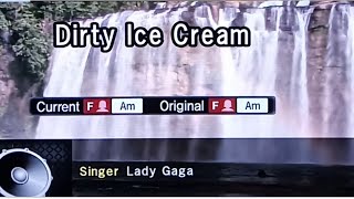 DIRTY ICE CREAM Lady Gaga 🎵Karaoke Version🎵