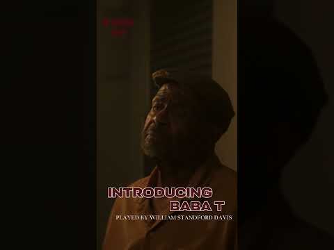 Introducing Baba T , played by William Stanford Davis