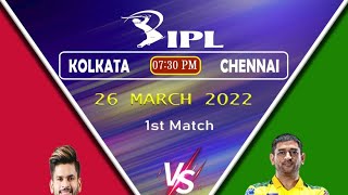 IPL2022 / Chennai Super Kings vs Kolkata Knight Riders / IPL 2022 KKR vs CSK Match 1 / #IPL