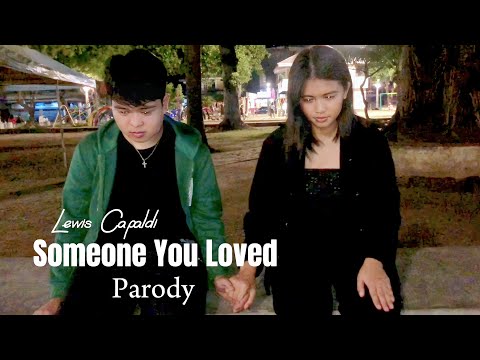 Someone You Loved - Lewis Capaldi (Music Video Parody)