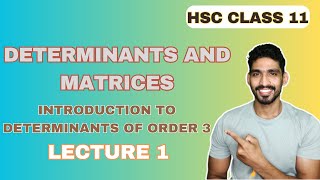 Lecture 1 | Introduction to Determinants of Order 3 | Determinants and Matrices | HSC Class 11