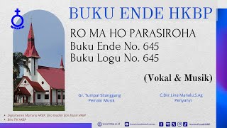 Download lagu BUKU ENDE HKBP No. 645 Buku Logu No. 645  RO MA HO PARASIROHA  (Vokal & Musik) mp3