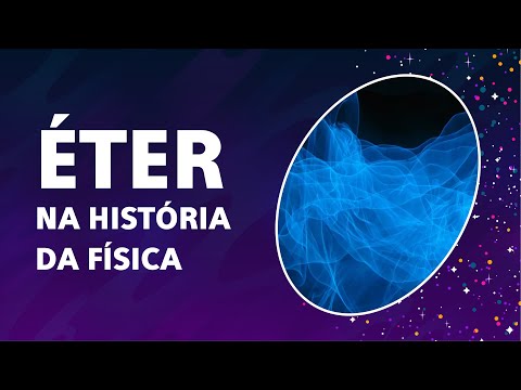 O ÉTER na História da Física | CIÊNCIA e HISTÓRIA