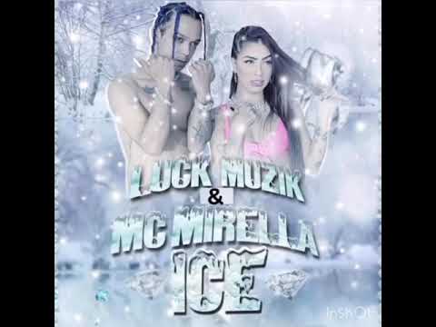 LUCK MUZIK & MC MIRELLA - ICE  (ÁUDIO OFICIAL)