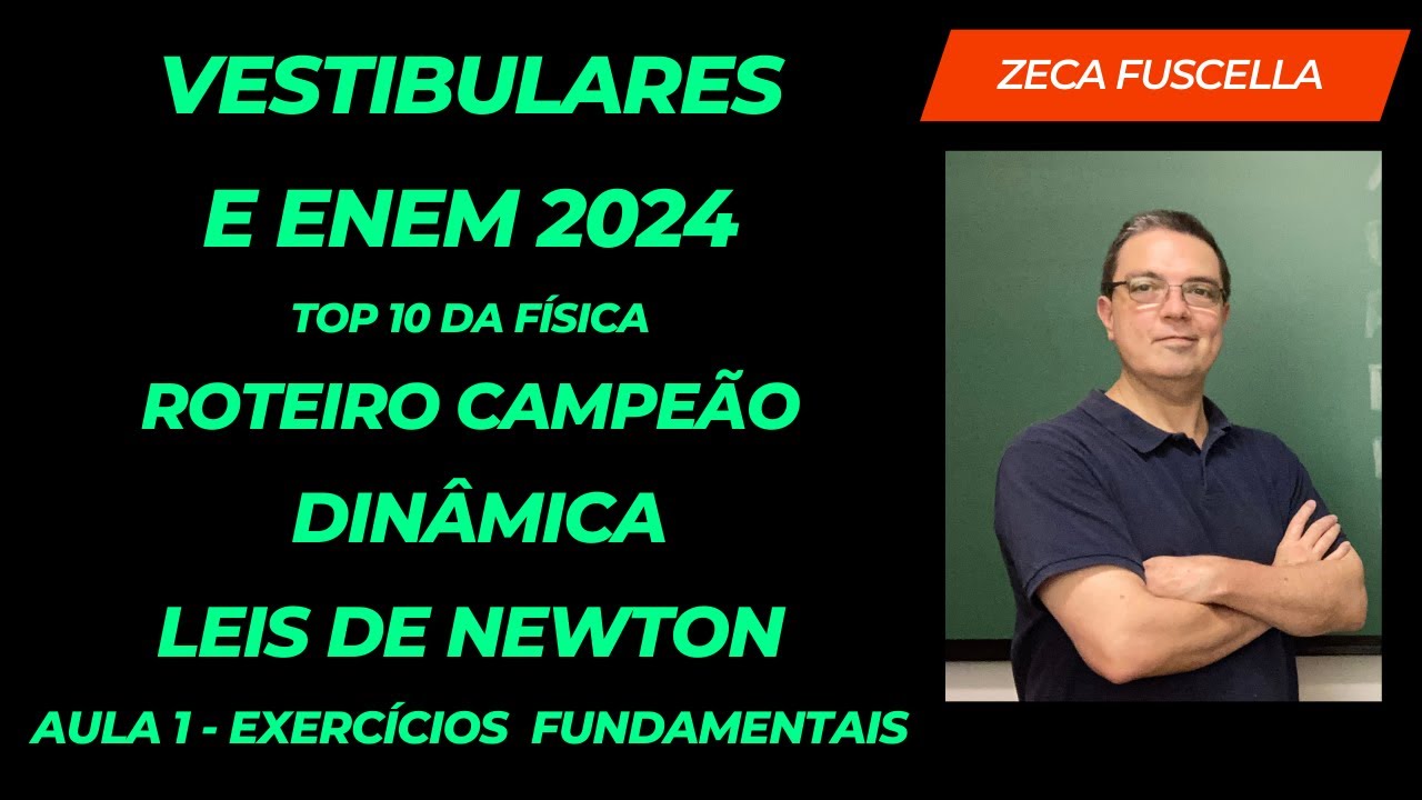 Dinâmica - Leis de Newton - Aula 1 - Exercícios - Top 10 da Física - Vestibulares e Enem 2024