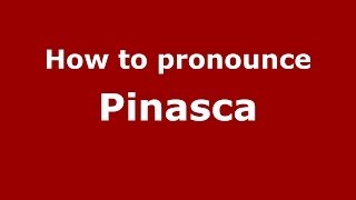 How to pronounce Pinasca