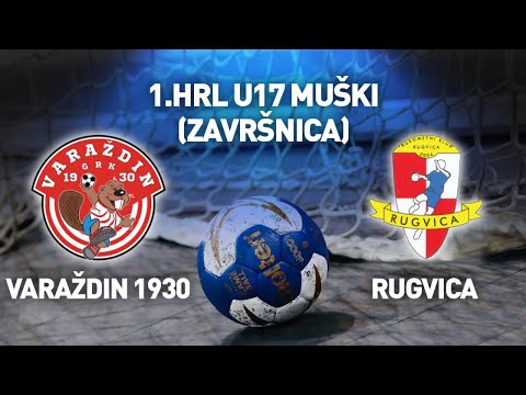 GRK Varaždin 1930 vs RK Rugvica | 1.HRL U17 muški (Završnica)