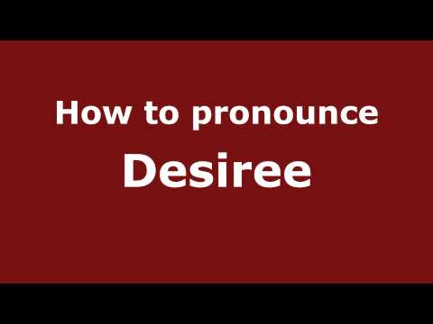 How to Pronounce Desiree - PronounceNames.com
