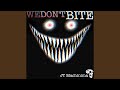 We Don T Bite