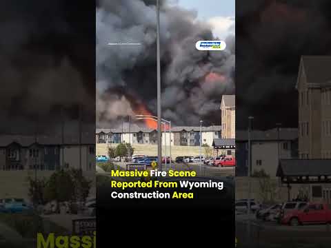 Massive Fire Scene Reported From Wyoming Construction Area