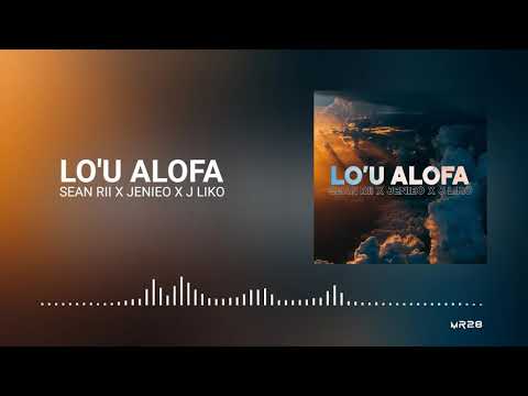 Lo'u Alofa (Prod. By Sean Rii) - Sean Rii x Jenieo x J Liko