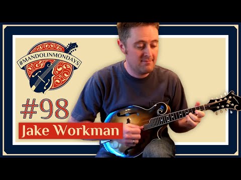 Mandolin Mondays Featuring Jake Workman /// "Bill Cheatham"