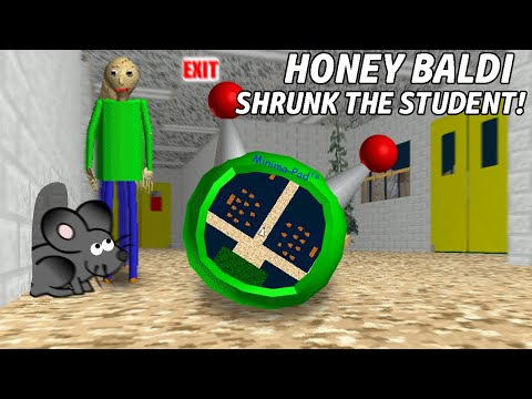 HONEY,  BALDI SHRUNK THE STUDENT!! | Baldi's Basics