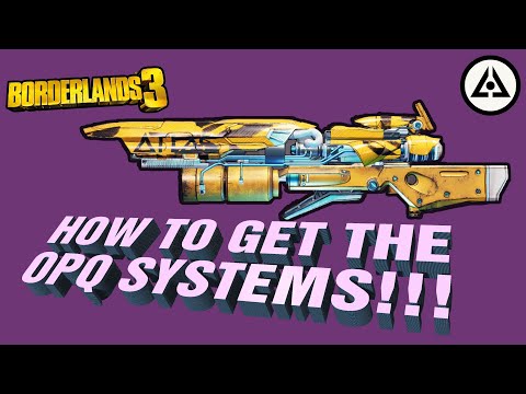 Borderlads 3 - How to Get the OPQ Systems!!!