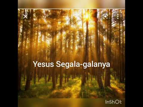 Yesus Segala-galanya KJ. 396 : 1-4