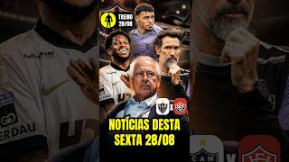 🔥NOTÍCIAS DO GALO DESTA SEXTA 28/08 #noticiasdogalohoje #esporte #atleticomineiro #galo