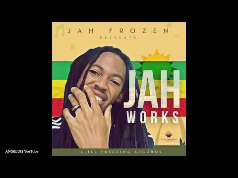 Jah Frozen - Jah Works (Still Freezing Records) Release 2019