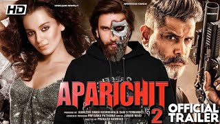 Aparichit 2 Official Trailer ! Ranveer Singh ! Kangana Ranaut ! Prakash Raj ! 2020 Movie