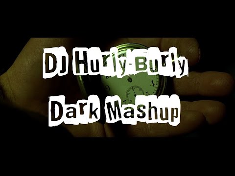 DJ Hurly-Burly - Dark Mashup (SLDGHMR vs Le Caste Vania)