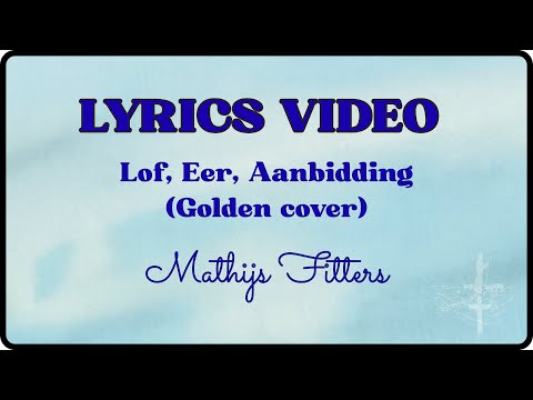 Mathijs Fitters - Lof, Eer, Aanbidding (Golden Cover | NL Christelijk)