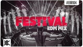 Best Festival EDM Mix 2017 🔥 | EXTSY&#39;s Addicted Radio #104 : EZUMI
