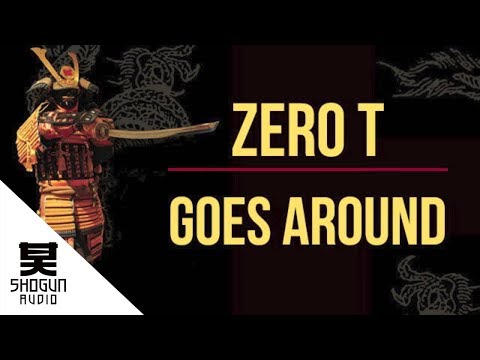 Zero T - Goes Around