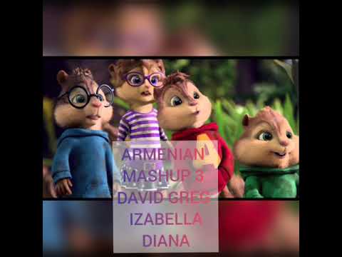 Armenian Mashup 3 (David Greg & Izabella feat. Diana) //NEW 2019//CHIPMUNKS// #youtubeAM