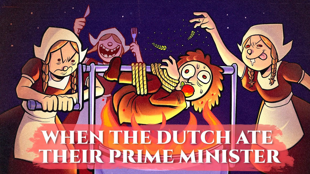 When The Dutch Ate Their Prime Minister | European Early Modern History