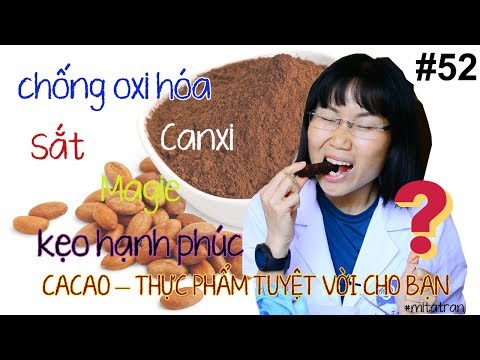 #52. Cacao - Thực phẩm tuyệt vời của người bệnh & Kẹo Hạnh Phúc Mita