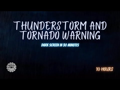 Sounds for Sleeping ⨀ Thunderstorm with Tornado Warnings ⨀ Dark Screen ⨀  10 hours