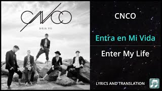 CNCO - Entra en Mi Vida Lyrics English Translation - Dual Lyrics English and Spanish - Subtitles