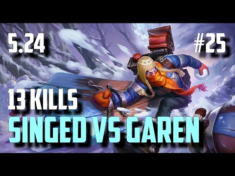 Singed vs Garen - 13/2/4 Stomp | League of Legends #25 Patch 5.24