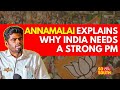 Annamalai Explains Why India Should Have A Strong Prime Minister | SoSouth