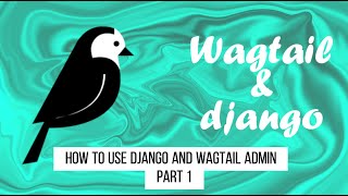 Django Wagtail Tutorial: How to use Django and Wag