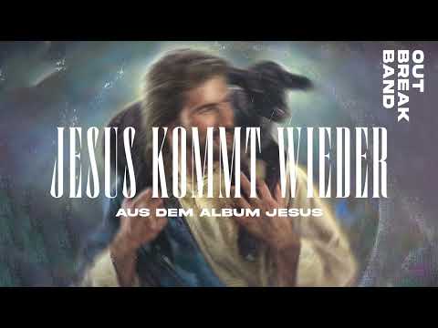 Jesus kommt wieder - Outbreakband (Official Audio Video)