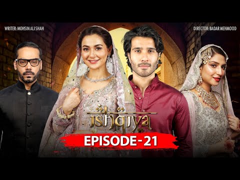 Ishqiya Episode 21 | Feroze Khan | Hania Amir | Ramsha Khan