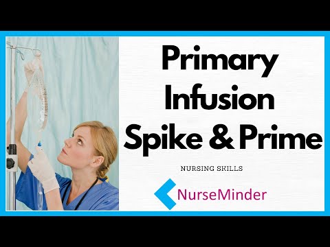 Primary Infusion: IV set up for Nurses (Spike and Prime)