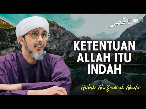 Redha Keadaan yang Allah Tentukan Bagimu | Habib Ali Zaenal Abidin