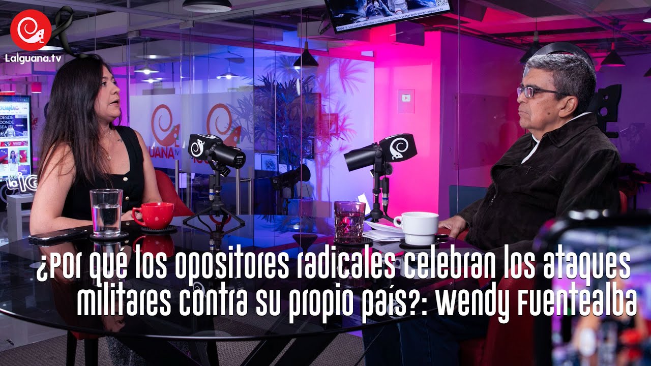¿Por qué los opositores radicales celebran los ataques militares contra su país?: Wendy Fuentealba