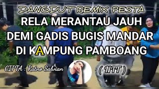 Download lagu ( NTT ) DANGDUT PESTA JOGET/RELA MERANTAU DEMI GADIS MANDAR  MUSIK mp3